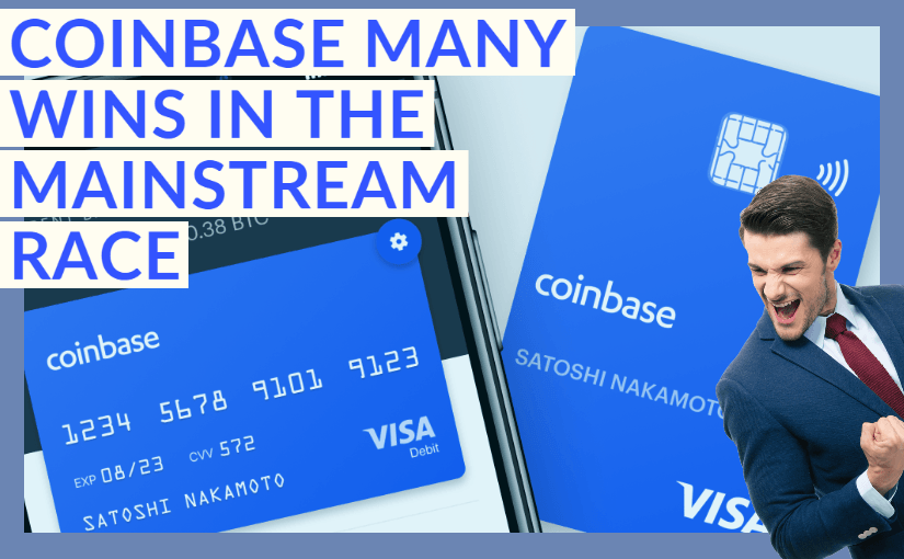 Coinbase Many Wins in The Mainstream Race and Other Developments Molding the Stance of Crypto In 2020