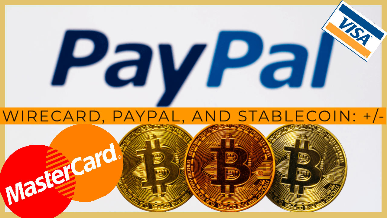 Wirecard, Paypal, And Stablecoin_ The Banes and Strengths of Crypto Payment