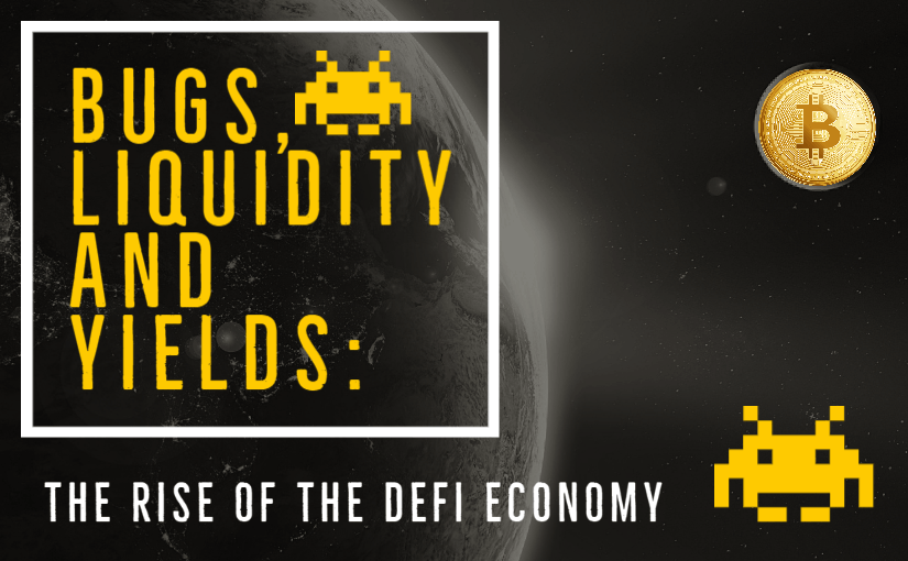 Bugs, Liquidity And Yields_ The Rise Of The DeFi Economy