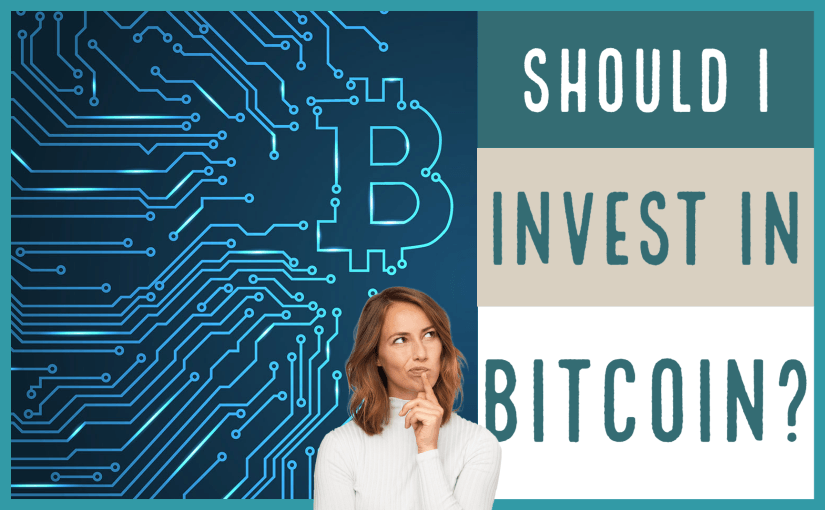 Should I invest in Bitcoin?