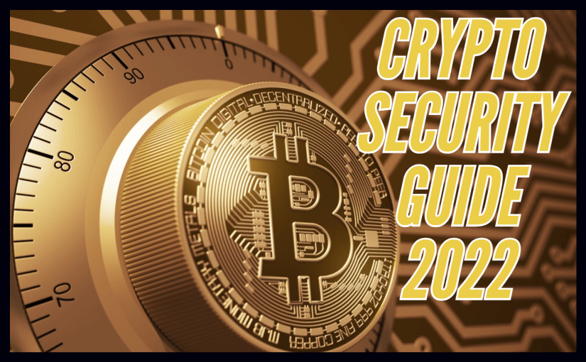 Crypto Security Guide 2022
