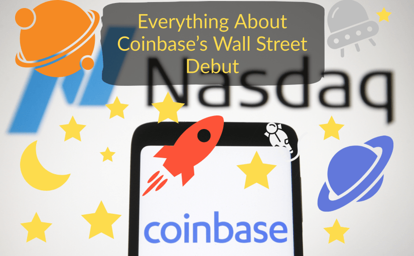 Everything You Need To Know About Coinbase’s Wall Street Debut and Its aftermath