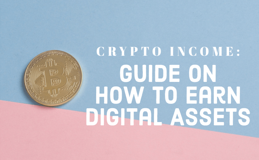 The Ultimate Guide On How To Earn Digital Assets