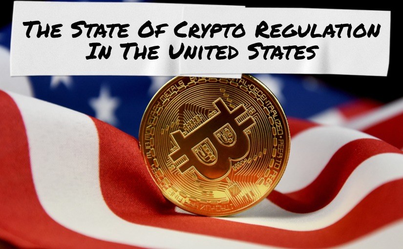 The State Of Crypto Regulation In The United States